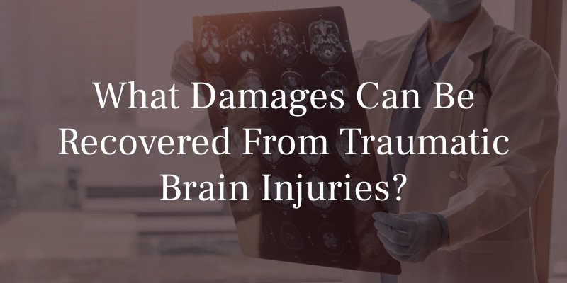 What Damages Can Be Recovered From Traumatic Brain Injuries?