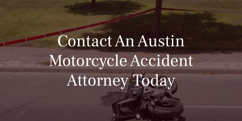 Contact An Austin Motorcycle Accident Attorney Today