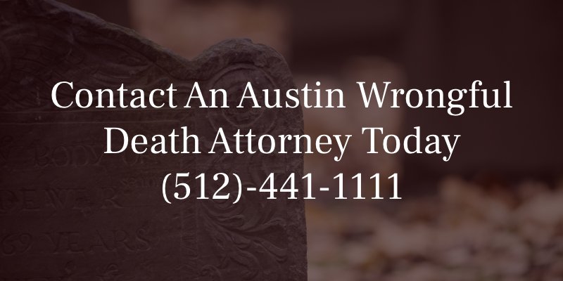 Contact An Austin Wrongful Death Attorney Today